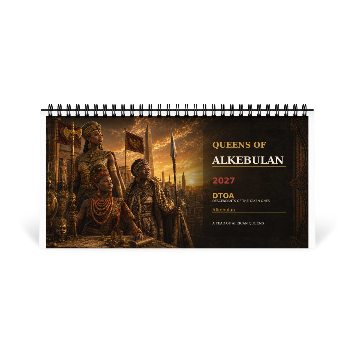 Queens of Alkebulan 2027 desktop calendar — front cover with three African queens in gold on black