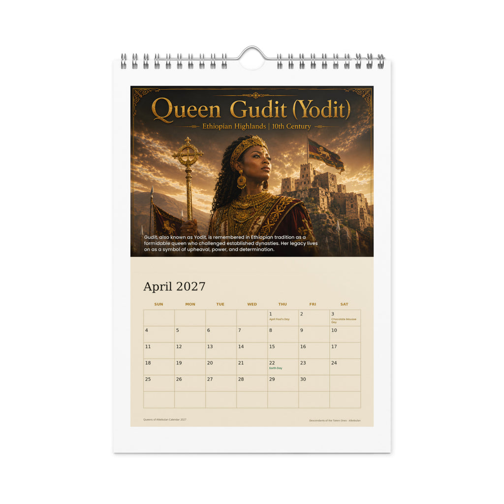Queens of Alkebulan 2027 wall calendar — April page featuring Queen Gudit (Yodit) of the Ethiopian Highlands